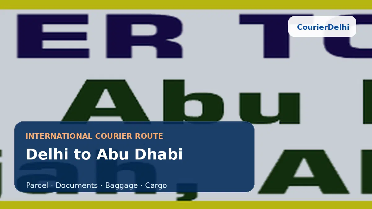 Courier service from Delhi to Abu Dhabi